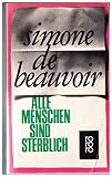 Alle Menschen sind sterblich - Simone de Beauvoir