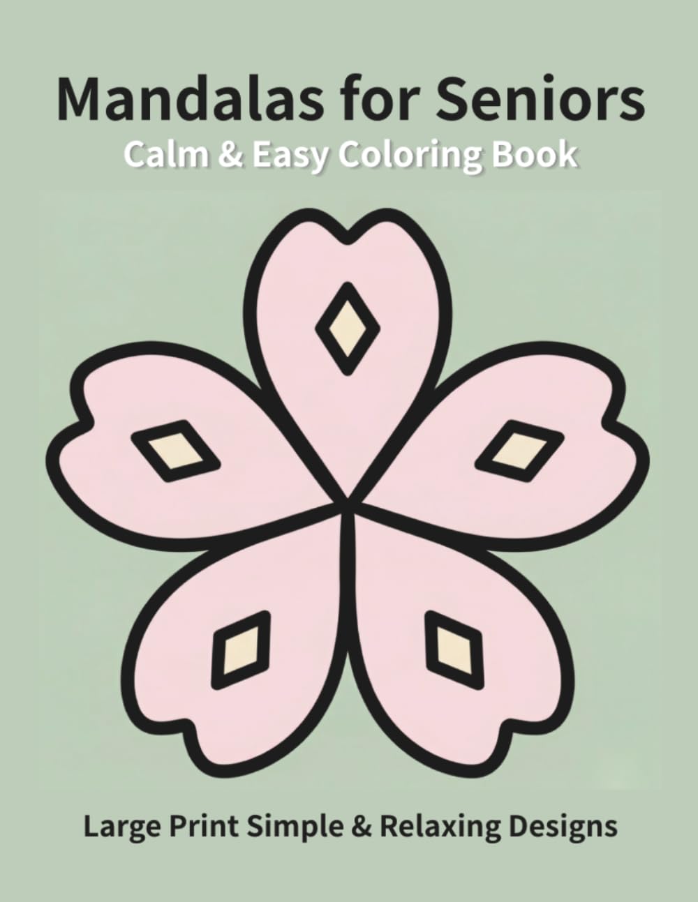 Calm & Easy Mandalas for Seniors: Large Print Simple & Relaxing Designs