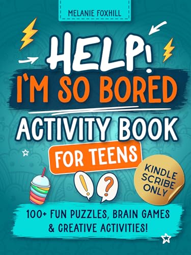 Help! I'm so bored! Activity Book for Teens:: 100+ Fun Puzzles, Brain Games & Creative Activities for Boys and Girls Ages 12-17 (Kindle Scribe Only)