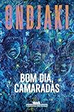 Bom dia camaradas - Nova edição