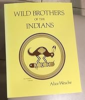 Wild Brothers of the Indians: As Pictured by the Ancient Americans 0918080215 Book Cover