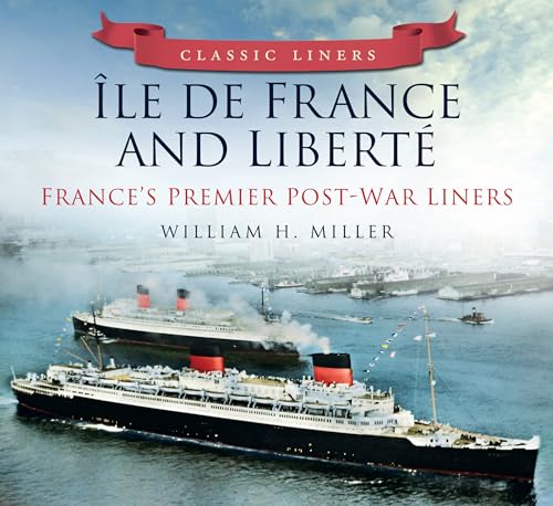 Classic Liners Île de France and Liberté: France's Premier Post-War Liners