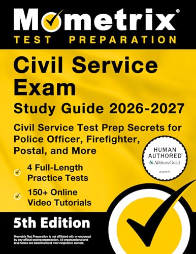 Civil Service Exam Study Guide 2026-2027 - 4 Full-Length Practice Tests, 200+ Online Video Tutorials, Civil Service Test Prep Secrets for Police Officer, Firefighter, Postal, and More: [5th Edition]