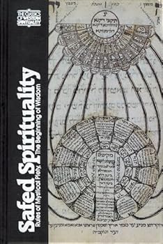 Paperback Safed Spirituality: Rules of Mystical Piety, The Beginning of Wisdom Book