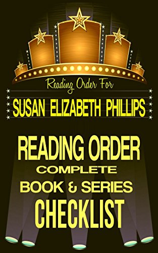 SUSAN ELIZABETH PHILLIPS: SERIES READING ORDER & BOOK CHECKLIST: INCLUDES LISTS FOR THE SERIES: AMERICAN'S LADIES, CHICAGO STARS, WYNETTE,TEXAS & MORE! ... Authors Reading Order & Checklists 26)