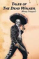 Tales of The Dead Walker 1537494708 Book Cover