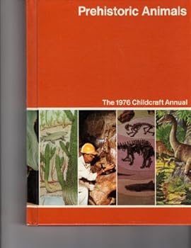Paperback The 1976 Childcraft Annual Supplement: Prehistoric Animals Book