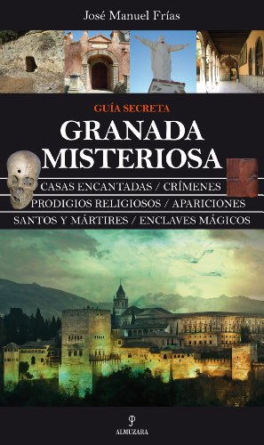 Granada Misteriosa. Guía Secreta (Mágica)