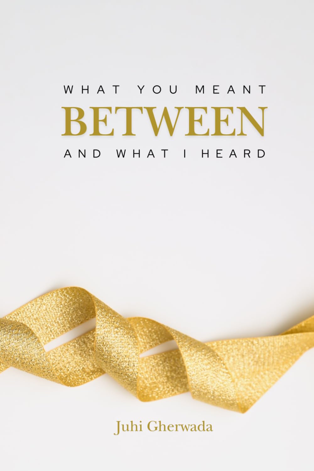 Between What You Meant and What I Heard: On parents, children, and the space between them