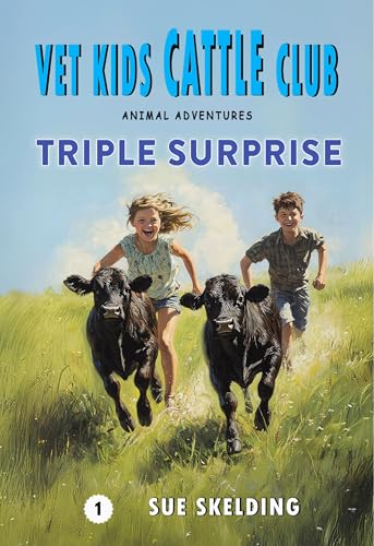 TRIPLE SURPRISE: Children's Veterinary Animal Adventures and Mystery (Vet Kids Cattle Club Book 1)