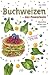 Produktbild Buchweizen - das Powerkorn: Glutenfrei kochen und backen - fantastisch vegetarisch