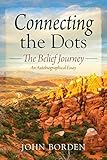 Connecting the Dots: The Belief Journey - An Autobiographical Essay