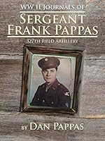 WW LL Journals of Sergeant Frank Pappas: 327th Field Artillery 150495047X Book Cover