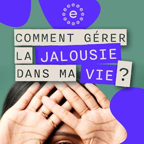 Comment g&eacute;rer la jalousie quand on est chr&eacute;tien ?