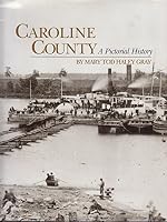 Caroline County: A pictorial history 1578641497 Book Cover