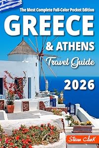 Greece Travel Guide: The Most Complete Full-Color Pocket Edition - Unearthing Greece's Hidden Treasures (Best Travel Guides 2025 Book 1)