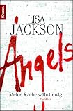 angels lisa jackson  Angels: Meine Rache währt ewig (Ein Fall für Bentz und Montoya, Band 5)