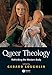 Queer Theology: Rethinking the Western Body