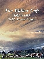 The Walker Cup, 1922-1999: Golf's Finest Contest 0907186335 Book Cover
