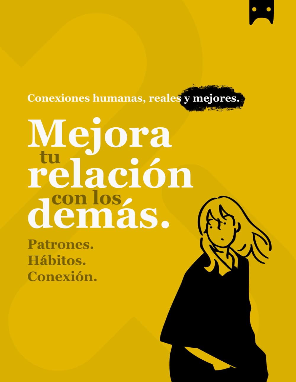 Mejora tu relación con los demás: Patrones | Hábitos | Conexión