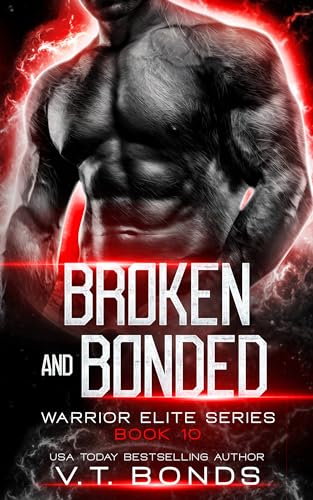 Broken and Bonded: A Dark and Steamy Fated-Mates Alien Romance: A Friends to Enemies to Lovers, He Falls First, Possessive Beast Shape Shifter Monster Omegaverse