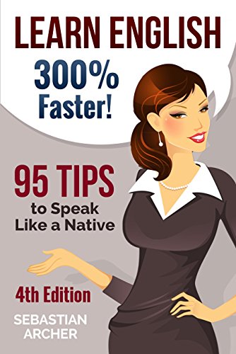 Cover of Learn English: 300% Faster – 95 Tips to Speak Like a Native