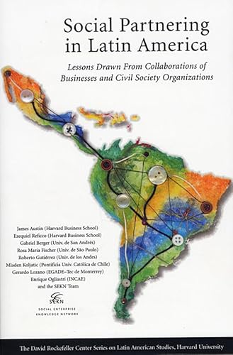 Social Partnering in Latin America: Lessons Drawn from Collaborations of Businesses and Civil Society Organizations (Series on Latin American Studies)