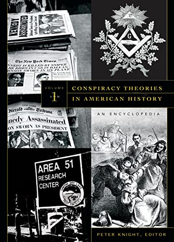 Conspiracy Theories in American History: An Encyclopedia [2 volumes]