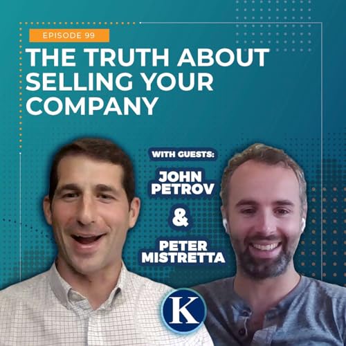 99 | The Truth About Selling Your Company: What Buyers Really Want | The Frustrated CEO Podcast