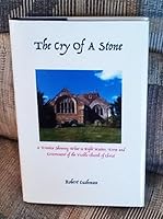 THE CRY OF A STONE or a Treatise Showing What is Right Matter, Form and Government of the Visible Church of Christ B0987RLP8K Book Cover