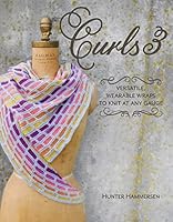 Curls 3: Versatile, Wearable Wraps to Knit at Any Gauge 1732522901 Book Cover
