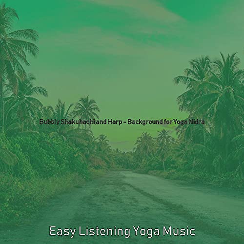 Amazon Music Easy Listening Yoga MusicのBubbly Shakuhachi and Harp