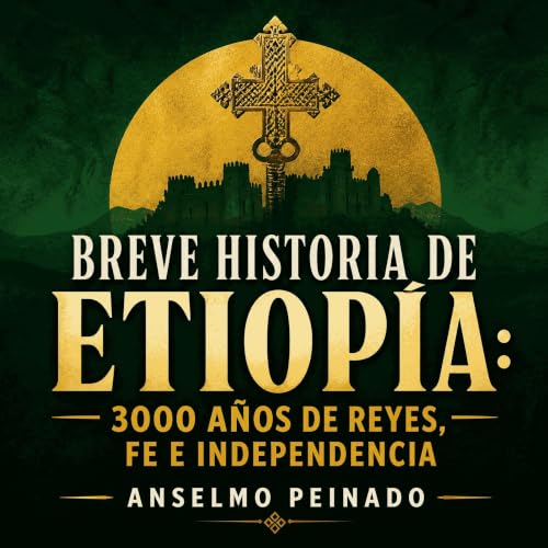 『Breve historia de Etiop&iacute;a: 3000 a&ntilde;os de reyes, fe e independencia』のカバーアート