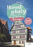 Heimatschätze Thüringen: Ausflüge zu den schönsten Altstädten in Thüringen (Schöne Heimat) - Mirko Krüger  Heimatschätze Thüringen: Ausflüge zu den schönsten Altstädten in Thüringen (Schöne Heimat) - Mirko Krüger