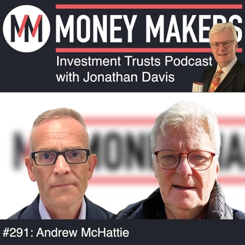『291: Money Makers Investment Trusts Podcast - with Andrew McHattie (16 August 2025)』のカバーアート