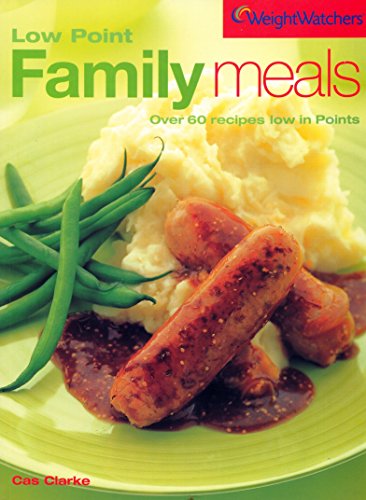 Low Point Family Meals: Over 60 Recipes Low in Points (Weight Watchers S.)