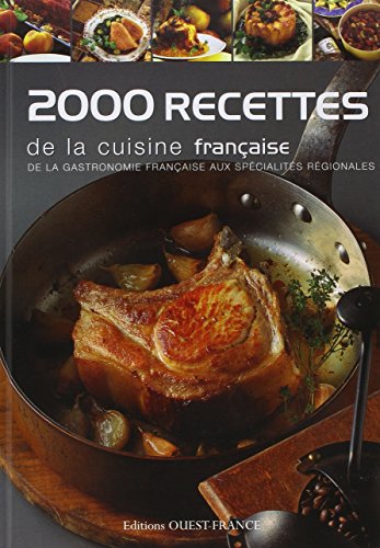 Télécharger 2000 Recettes de la cuisine française : De la gastronomie française aux spécialités régionales PDF Ebook En Ligne