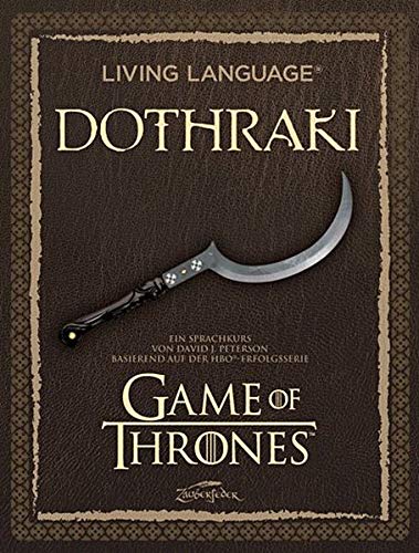 Living Language Dothraki. Lehrbuch + CD: Ein Sprachkurs basierend auf der HBO®-Erfolgsserie Game of Thrones