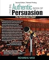 The Only Authentic Book of Persuasion: The Agenda/Spin Model 1465259252 Book Cover