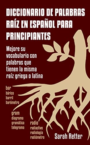 Amazon.com: DICCIONARIO DE PALABAS RAIZ EN ESPAÑOL PARA PRINCIPIANTES ...