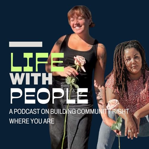 Episode 3: Community is Friendship with Moriah McLeod & Mika Harris
