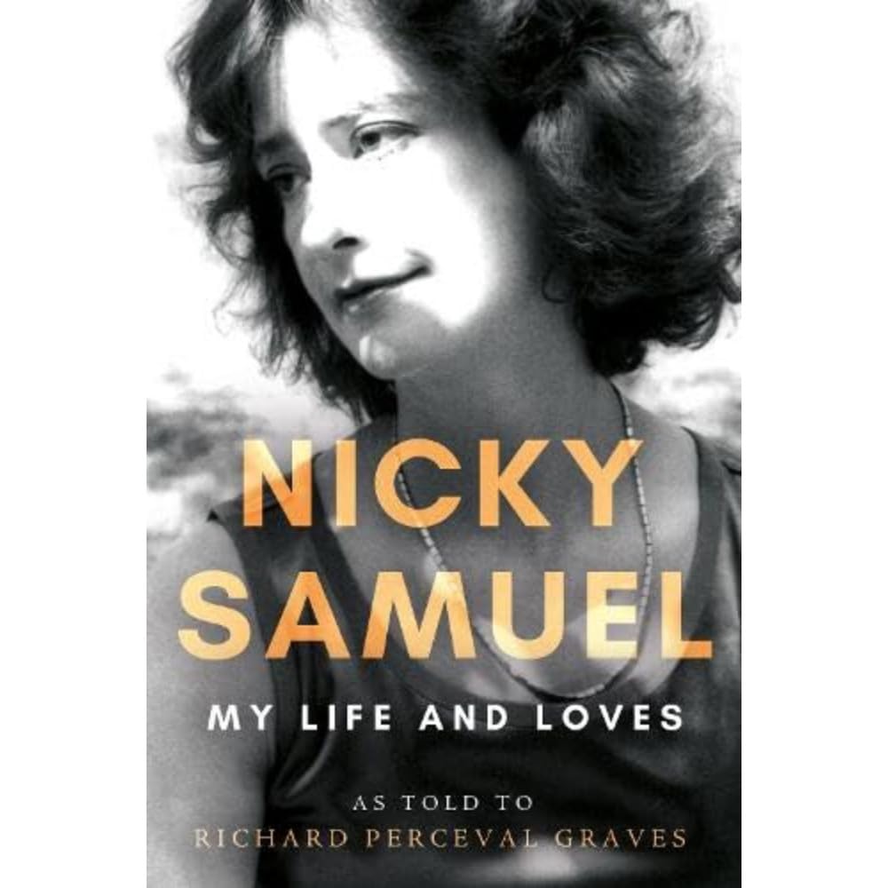 Nicky Samuel: My Life and Loves by Richard Perceval Graves HARDBACK