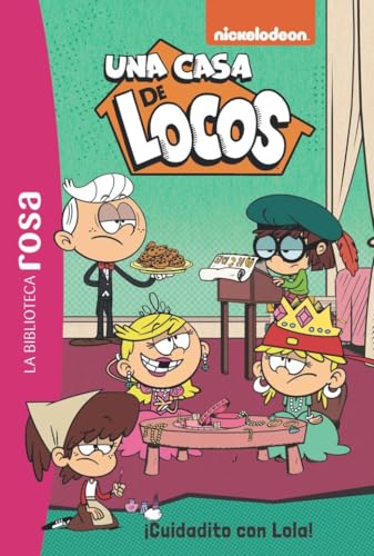 La biblioteca rosa. Una casa de locos, 10. ¡Cuidadito con Lola! (Hachette INFANTIL)
