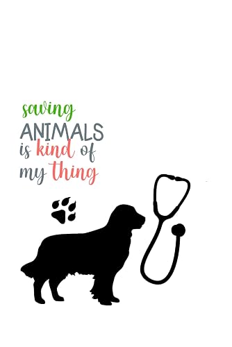 Saving Animals Notebook: Cute Notebook Gift For Vets, Veterinary Students and Anyone Who Loves Animals
