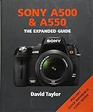 sony a 5500 vs 6500  Sony A500 & A550: The Expanded Guide