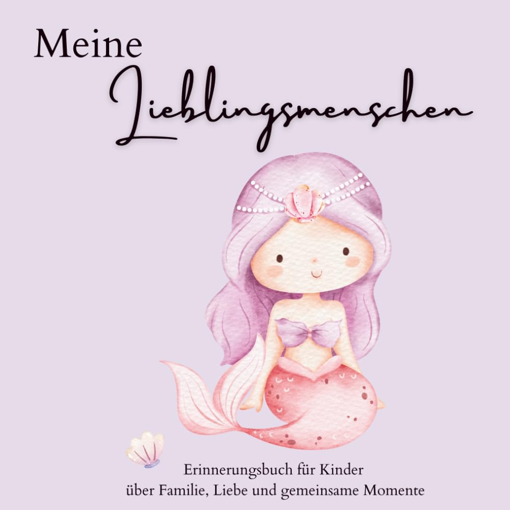 Meine Lieblingsmenschen: Erinnerungsbuch für Kinder über Familie, Liebe und gemeinsame Momente