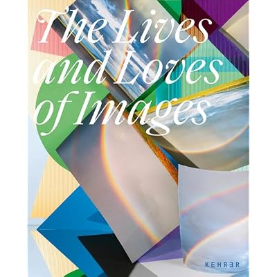 The Lives And Loves Of Images