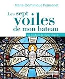 Les sept voiles de mon bateau: Ou les dons du Saint Esprit