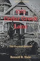 1313 Cedar Creek Lane: "The Phantom Returns" 1520429991 Book Cover