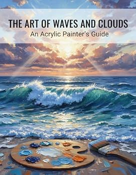 Paperback The Art Of Waves And Clouds: An Acrylic Painter'S Guide Book
